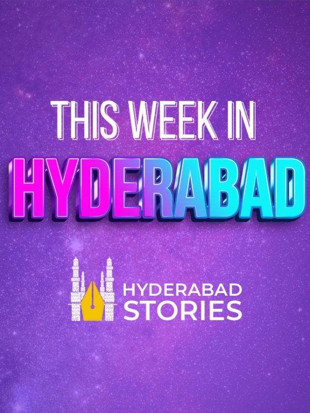 This Week In Hyderabad | Web Stories by Hyderabad Stories 5th-11th