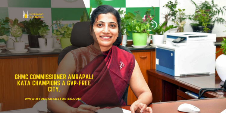 GHMC Commissioner Amrapali Kata champions a GVP-free city.