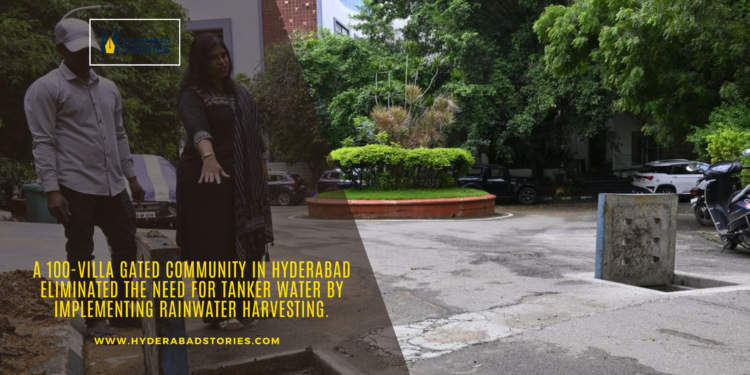 A 100-villa gated community in Hyderabad eliminated the need for tanker water by implementing rainwater harvesting