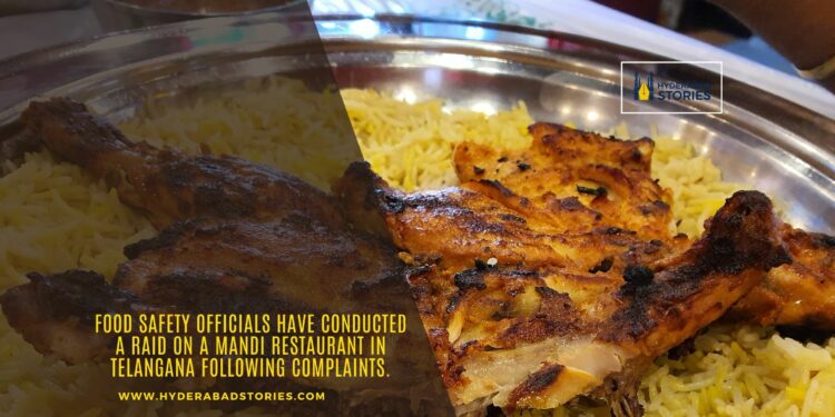 Food safety officials have conducted a raid on a mandi restaurant in Telangana following complaints.