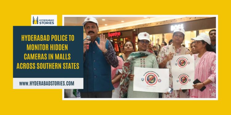 Hyderabad Police to Monitor Hidden Cameras in Malls Across Southern States