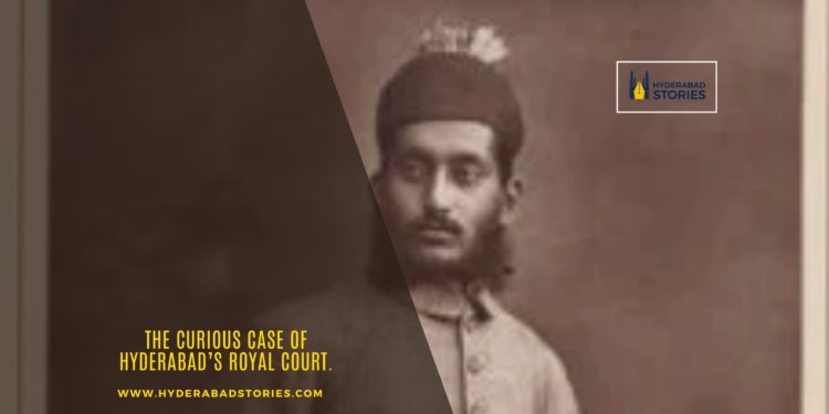 The Curious Case of Hyderabad’s Royal Court.