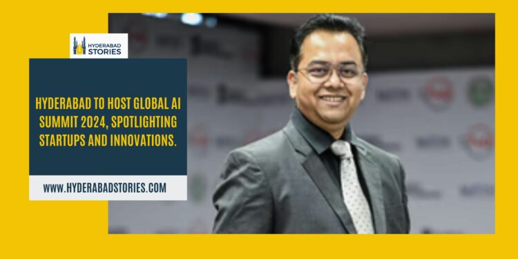 Hyderabad to host Global AI Summit 2024, spotlighting startups and innovations.