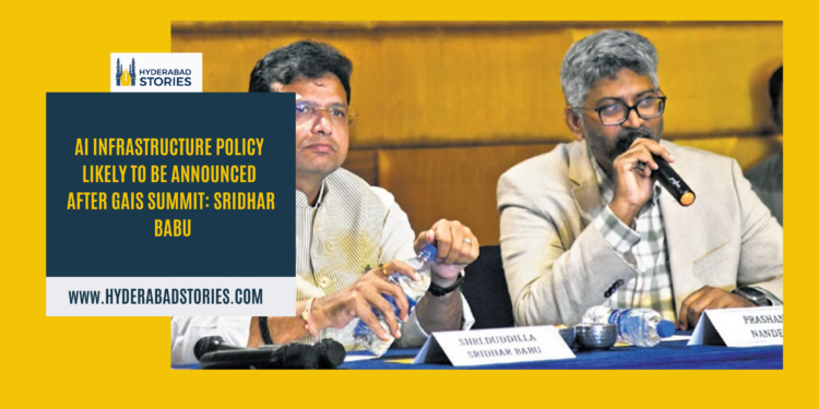 AI infrastructure policy likely to be announced after GAIS summit: Sridhar Babu
