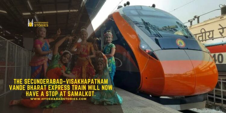 The Secunderabad–Visakhapatnam Vande Bharat Express train will now have a stop at Samalkot.