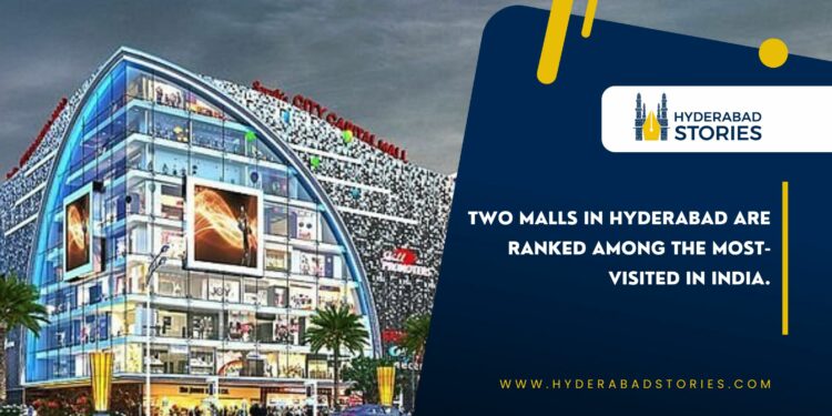 Two malls in Hyderabad are ranked among the most-visited in India.