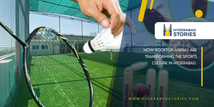 How rooftop arenas are transforming the sports culture in Hyderabad.