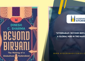 “Hyderabad: Beyond Biryani, a Global Hub in the Making”