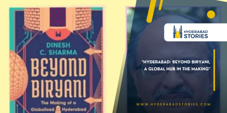 “Hyderabad: Beyond Biryani, a Global Hub in the Making”