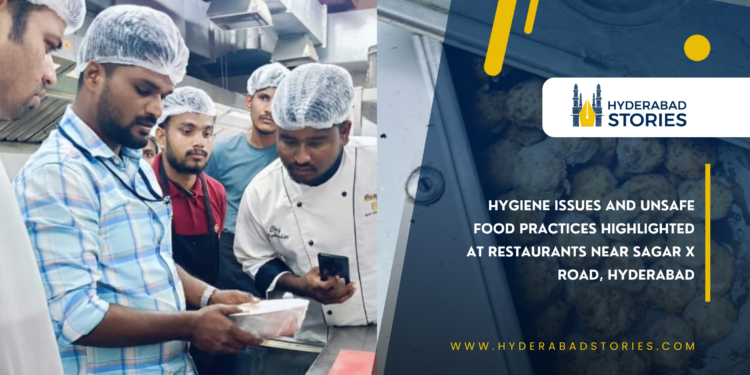 Hygiene Issues and Unsafe Food Practices Highlighted at Restaurants Near Sagar X Road, Hyderabad