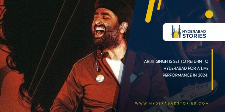 Arijit Singh is set to return to Hyderabad for a live performance in 2024!
