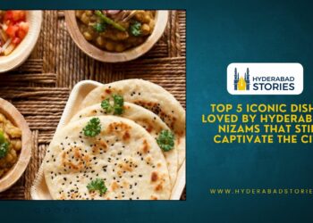 Top 5 iconic dishes loved by Hyderabad’s Nizams that still captivate the city