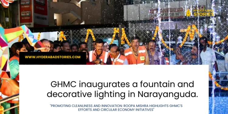 GHMC inaugurates a fountain and decorative lighting in Narayanguda.