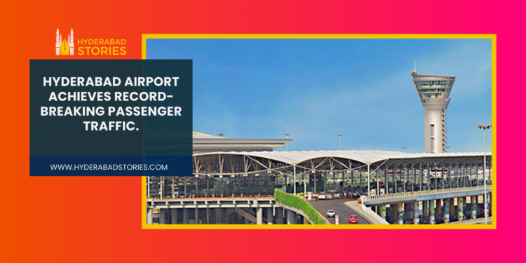 Hyderabad Airport Achieves Record-Breaking Passenger Traffic.