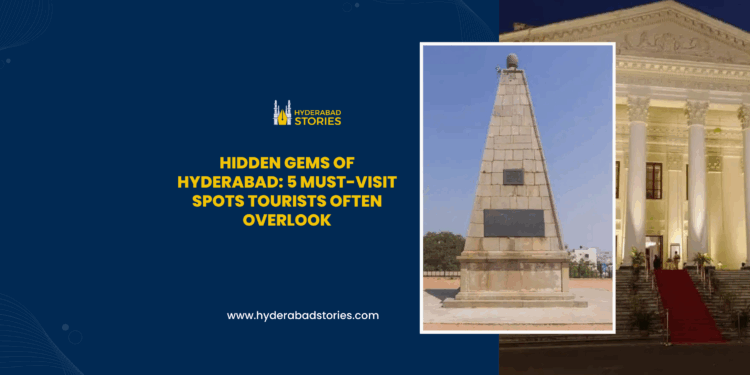 Hidden Gems of Hyderabad: 5 Must-Visit Spots Tourists Often Overlook
