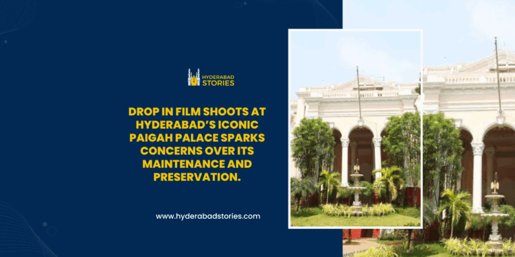 Drop in film shoots at Hyderabad’s iconic Paigah Palace sparks concerns over its maintenance and preservation.
