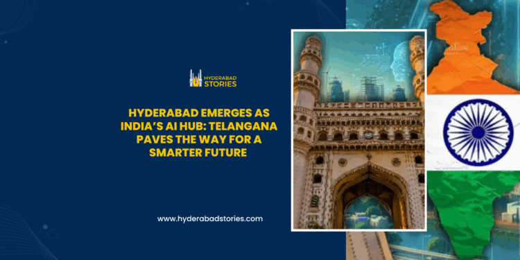 Hyderabad Emerges as India’s AI Hub: Telangana Paves the Way for a Smarter Future