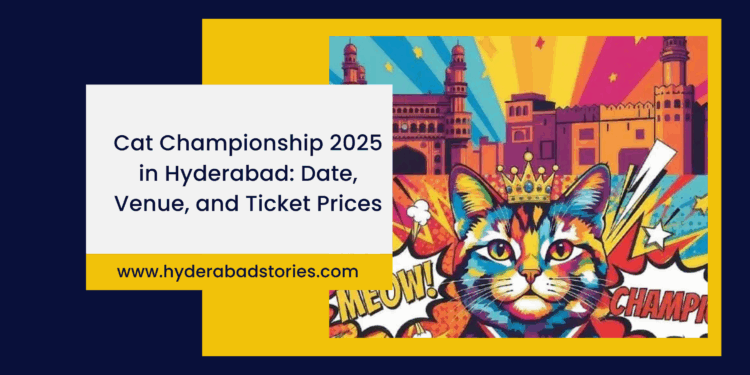 Cat Championship 2025 in Hyderabad: Date, Venue, and Ticket Prices