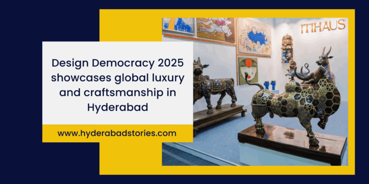 Design Democracy 2025 brings a global showcase of luxury and craftsmanship to Hyderabad.