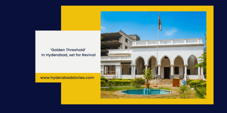 Golden Threshold in Hyderabad Restoring the Legacy of Sarojini Naidu