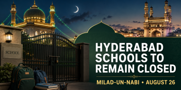 Hyderabad Schools to Remain Closed for Milad-un-Nabi on August 26